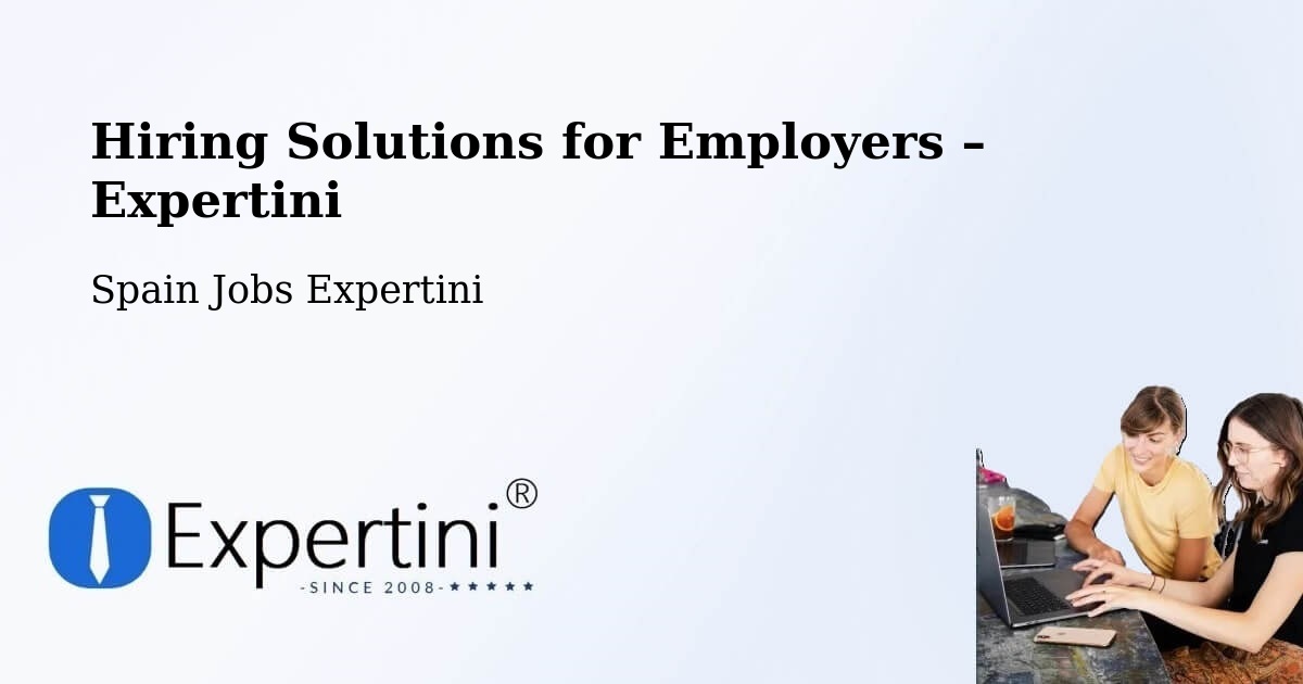 Hiring Solutions for Employers in Xàtiva - Xàtiva, Spain Jobs Expertini